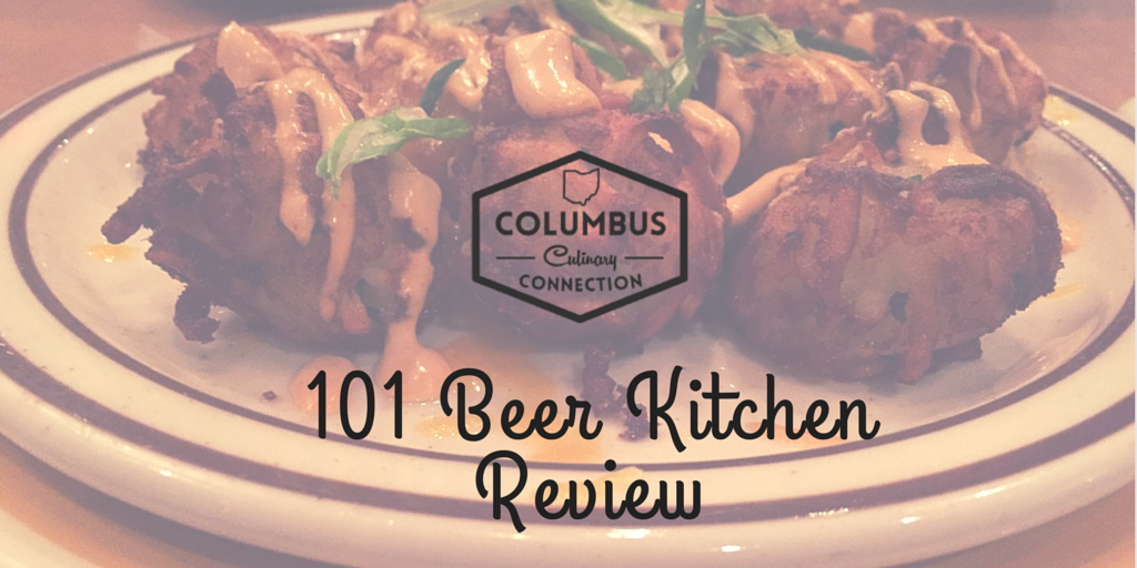 101 Beer Kitchen Review Columbus Culinary Connection