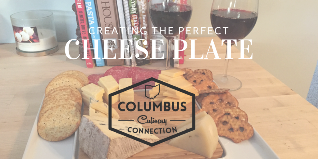 creating the perfect cheese plate