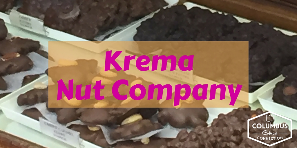 Krema Nut Company - Columbus Culinary Connection